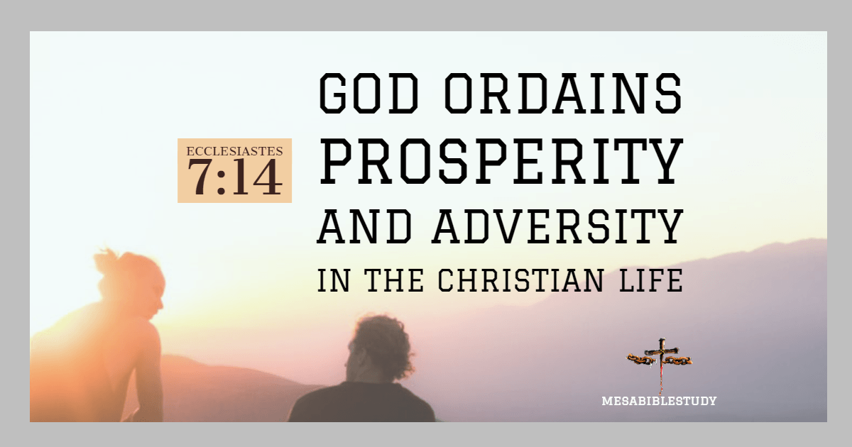 God Ordains Prosperity and Adversity in the Christian Life “Rejoice”