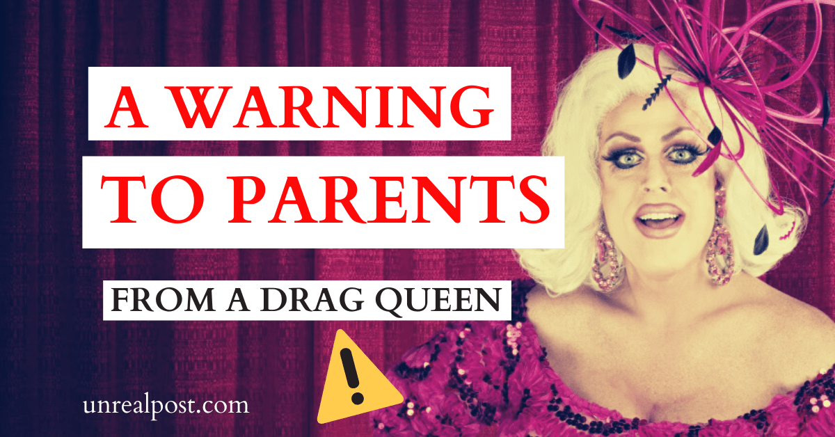 Shocking Warning For Parents Directly From Popular Drag Queen “Keep Your Children Away from Us”