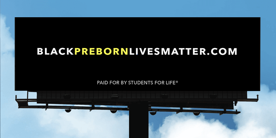 Popping up across the country are billboards that draw attention to the No. 1 killer of Black lives in America: abortion “Black Preborn Lives Matter”