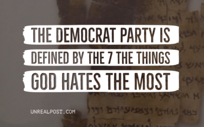 Here are the 7 things that define the Democrat party and just so happens to be the 7 things God Hates the Most