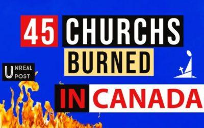 Pagan Terrorist Have Burned and Destroyed 45 Churches in Canada with Impunity