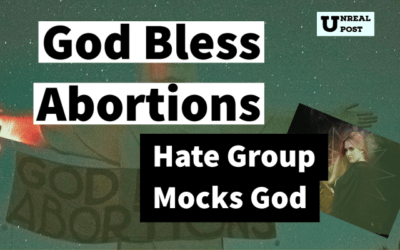 God Bless Abortions Says Hate Group Indecline as they Mock God and Worship Death