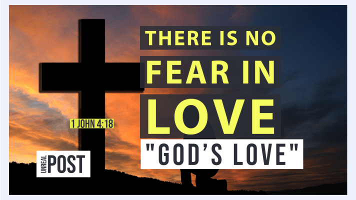 There is No Fear in Love… God’s Love 1 John 4:18 | World News with ...